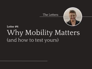 why mobility matters, and how to test your range of motion